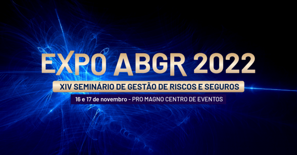 Expo ABGR 2022 e XIV Seminario de Gestao de Riscos