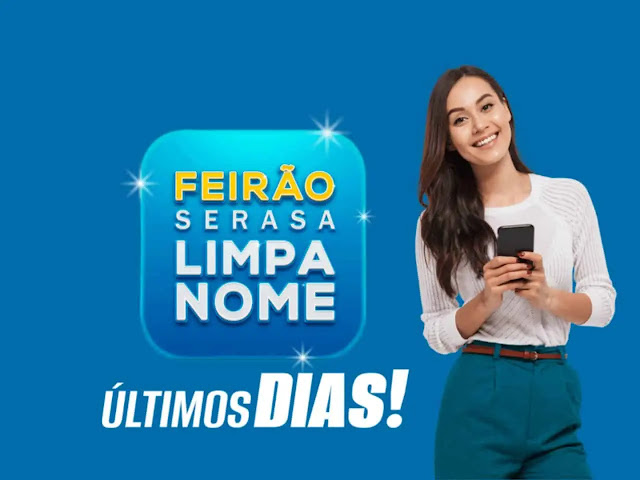 Ultimos Dias Serasa realiza nova campanha do FEIRAO LIMPA NOME