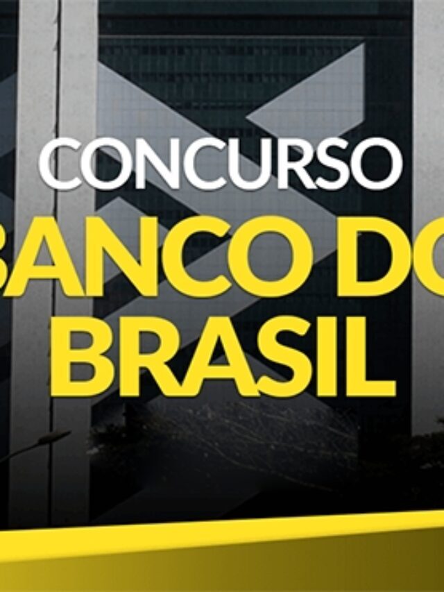 Concurso Aberto – Edital Banco do Brasil: inscrições abertas; 6 mil vagas!