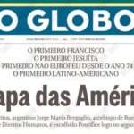 o-primeiro-papa-latino-americano-foi-o-1-em-muitas-coisas-a-eleicao-do-papa-francisco-despertou-a-atencao-do-mundo-imagem-reproducao-jornal-o-globo-tvt-news